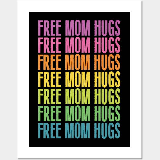 FREE MOM HUGS RAINBOW Wall Art by bluesea33